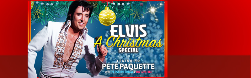 Elvis: A Christmas Special Starring Pete Paquette