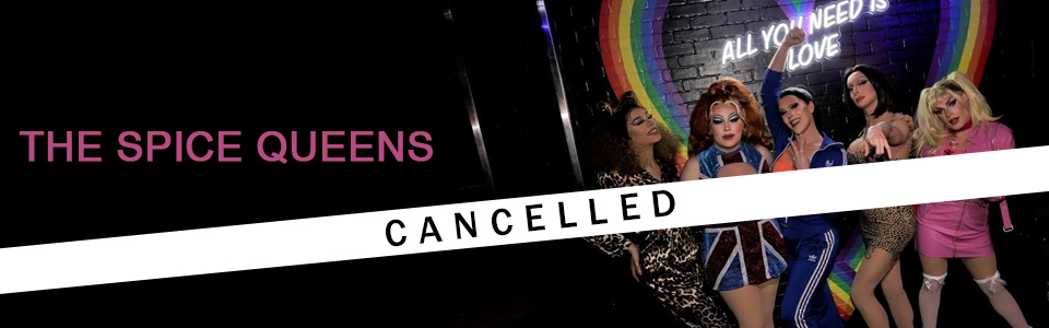 The Spice Queens - Cancelled