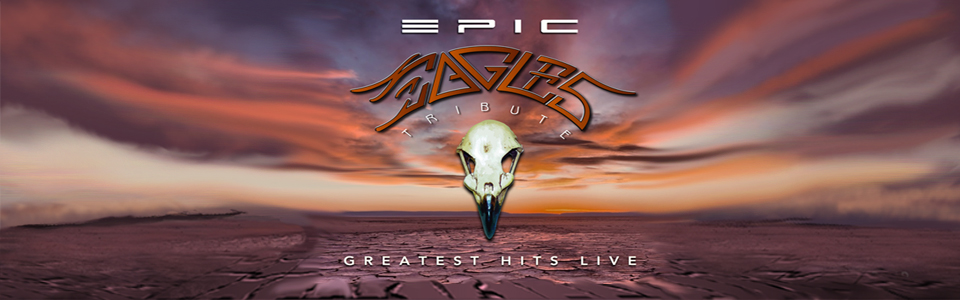 Epic Eagles - The Definitive Eagles Tribute