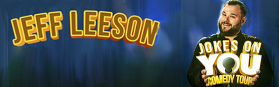 Jeff Leeson - Joke's On You Comedy Tour