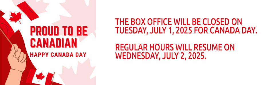 Box Office will be closed for Canada day