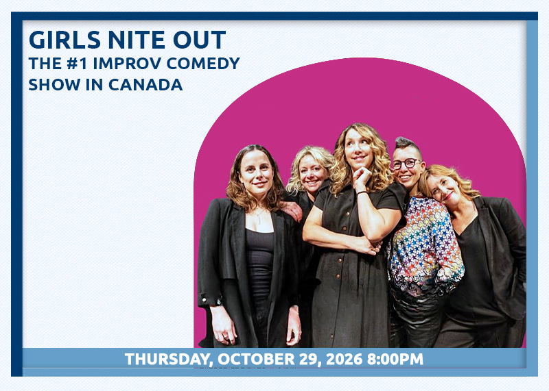 Girls Nite Out, The #1 Improv Comedy Show in Canada