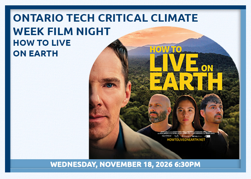 Ontario Tech Critical Climate Week Film Night How to Live on Earth
