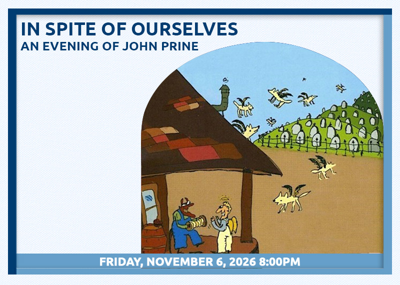In Spite of Ourselves An Evening of John Prine