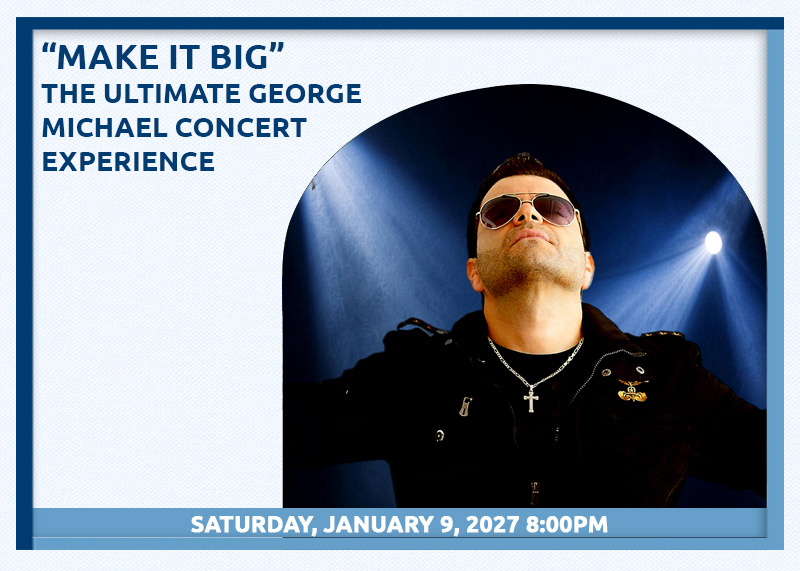 Make it Big - The Ultimate George Michael Concert Experience