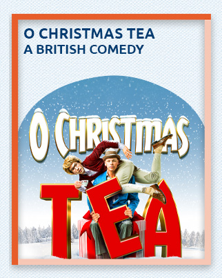O Christmas Tea A British Comedy