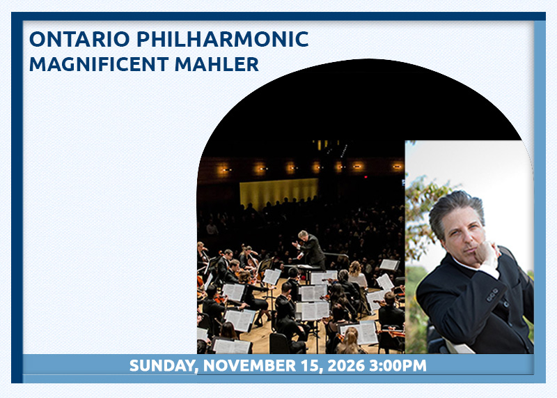 Ontario Philharmonic Magnificent Mahler