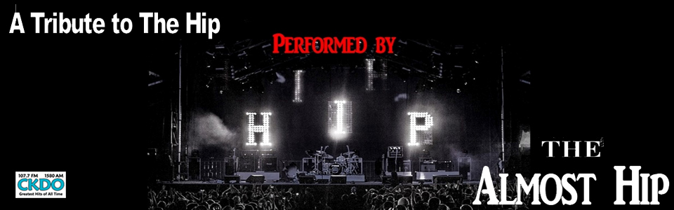 A Tribute to The Hip - Performed by The Almost Hip